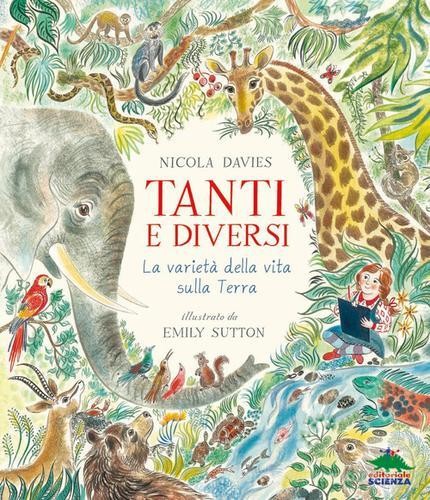 copertina di Tanti e diversi. La varietà della vita sulla Terra