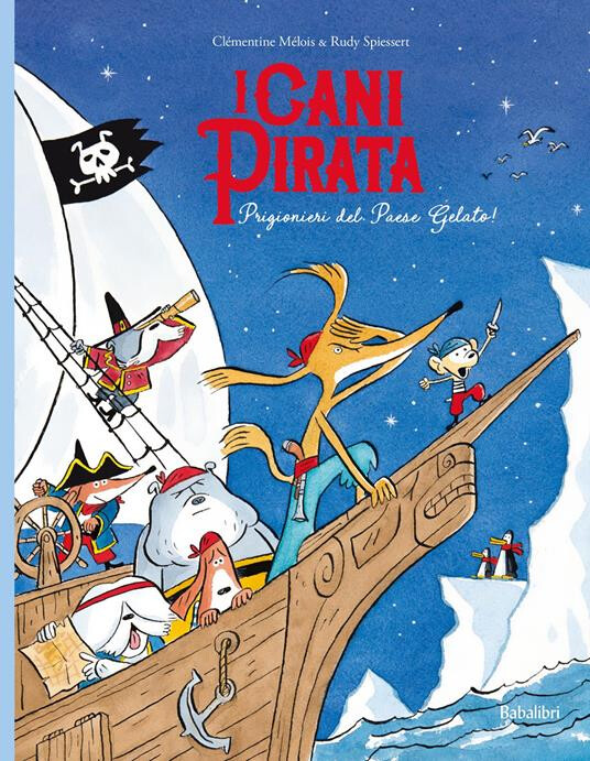 copertina di I cani pirata. Prigionieri del Paese Gelato!