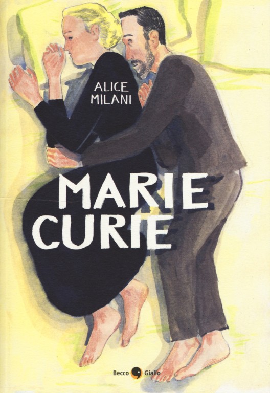 cover of Alice Milani, Marie Curie, Padova, BeccoGiallo, 2017