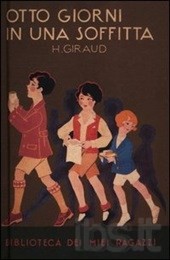 cover of Otto giorni in una soffitta
Maud H. Giraud,  Salani, 2012 (Biblioteca dei miei ragazzi)
dagli 11 anni