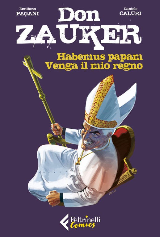 copertina di Emiliano Pagani, Don Zauker. Habemus papam, Venga il mio regno, Milano, Feltrinelli, 2020