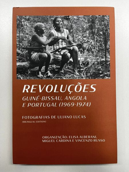 REVOLUÇÕES. Guiné-Bissau, Angola e Portugal (1969-1974)