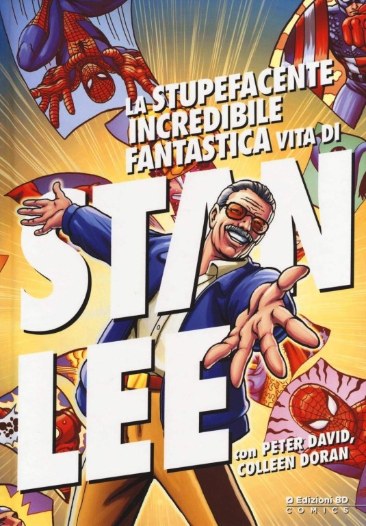 copertina di Stan Lee, La stupefacente, incredibile, fantastica vita di Stan Lee, Milano, BD, 2018