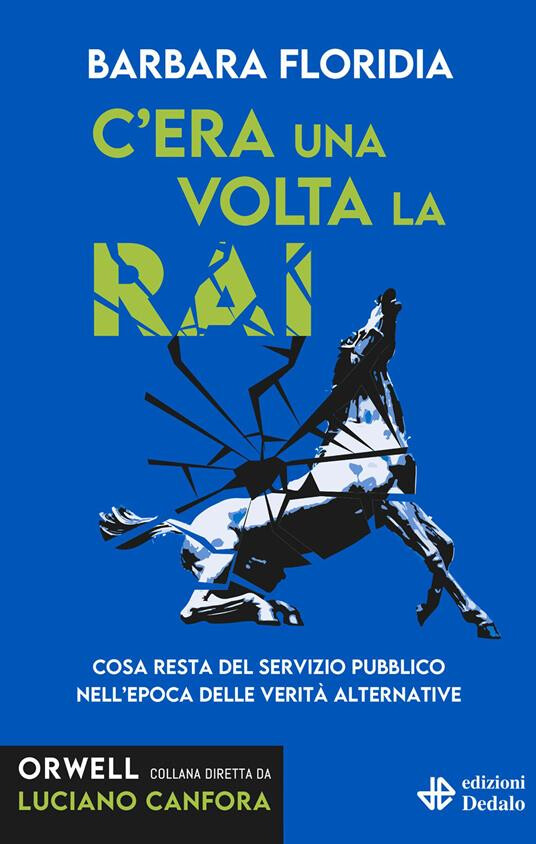 cover of C'era una volta la RAI. Cosa resta del servizio pubblico nell’epoca delle verità alternative