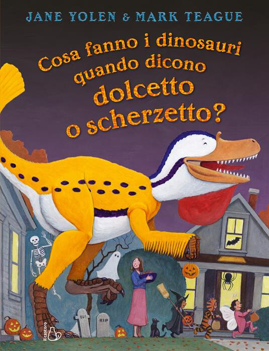 cover of Cosa fanno i dinosauri quando dicono dolcetto o scherzetto?