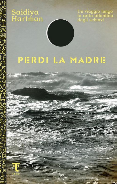 copertina di Perdi la madre: un viaggio lungo la rotta atlantica degli schiavi