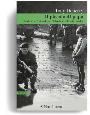 copertina di Il piccolo di papà. Storia di un’infanzia nell’Irlanda del Bloody Sunday