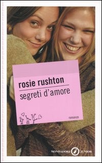 copertina di Segreti d'amore
Rosie Rushton, Mondadori, 2006
(Junior Gaia )