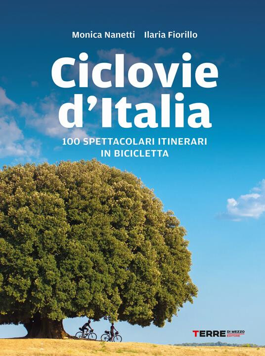 copertina di Ciclovie d'Italia. 100 spettacolari itinerari in bicicletta