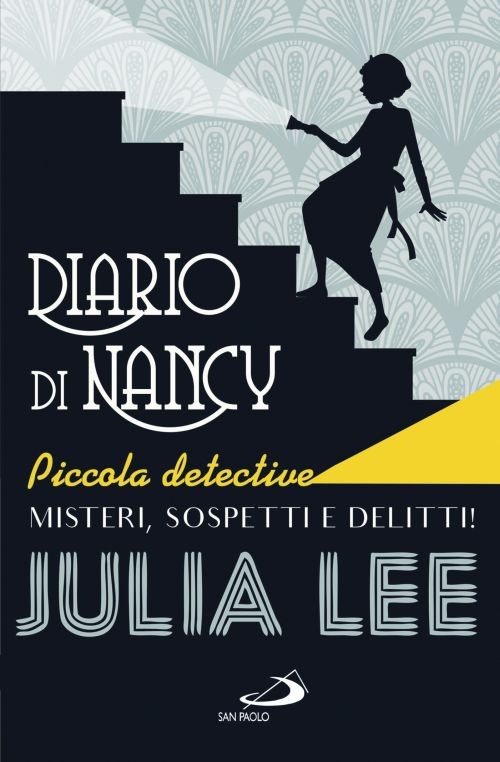 copertina di Diario di Nancy. Piccola detective
Julia Lee, San Paolo, 2016
dai 10 anni