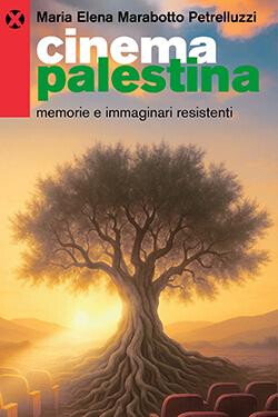 cover of Cinema Palestina: memorie e immaginari resistenti