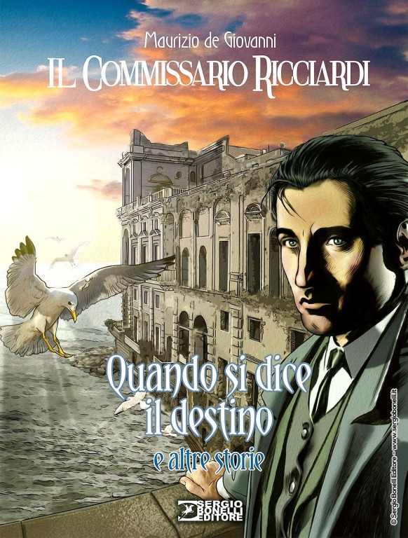 copertina di Maurizio De Giovanni, Il commissario Ricciardi: Quando si dice il destino e altre storie, Milano, Bonelli, 2019