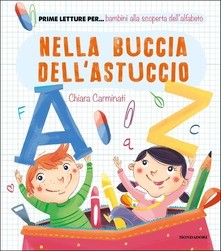 copertina di Nella buccia dell'astuccio
Chiara Carminati, Mondadori, 2017
dai 7 anni

