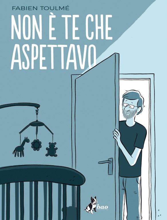 copertina di Fabien Toulmé, Non è te che aspettavo, Milano, Bao publishing, 2018