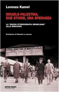 copertina di Israele-Palestina: due storie, una speranza,  la "nuova storiografia israeliana" allo specchio