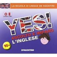 copertina di Yes!: ascolto e imparo l'inglese
De Agostini, 2011
1 volume + 1 cd audio