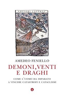 copertina di Demoni, venti e draghi: come l'uomo ha imparato a vincere catastrofi e cataclismi