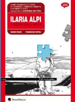 copertina di Ilaria Alpi, il prezzo della verità. Cronaca a fumetti 
Marco Rizzo, Francesco Ripoli
Rizzoli, 2014