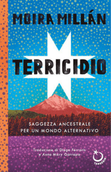 copertina di Terricidio: saggezza ancestrale per un mondo alternativo
