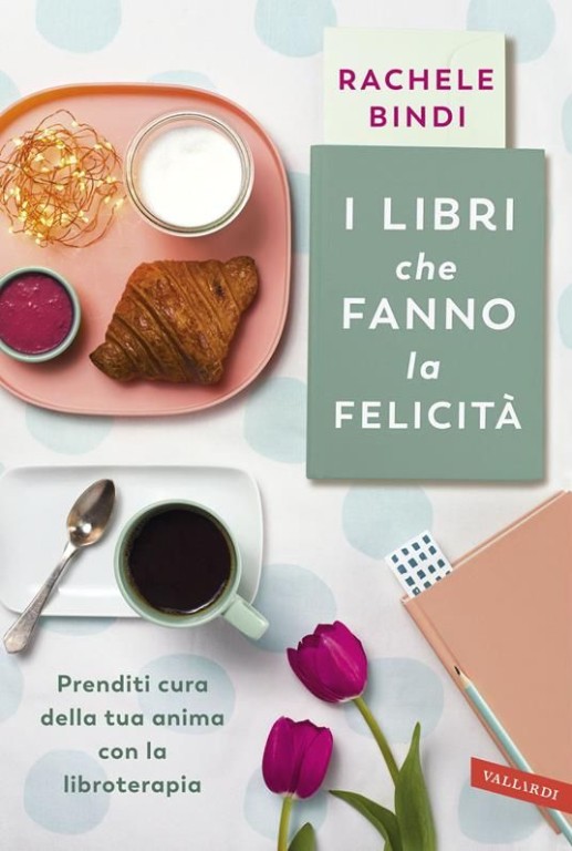 copertina di I libri che fanno la felicità. Prenditi cura della tua anima con la libroterapia