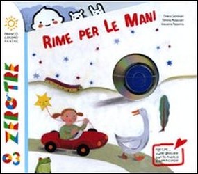 cover of Rime per le mani
Chiara Carminati, Simona Mulazzani, Giovanna Pezzetta, Panini, 2009
dai 12 mesi