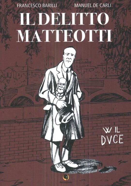 copertina di Francesco Barilli, Manuel De Carli, Il delitto Matteotti, Padova, BeccoGiallo, 2018