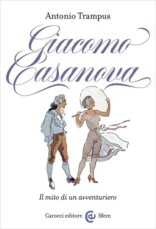 immagine di Giacomo Casanova. Il mito di un avventuriero