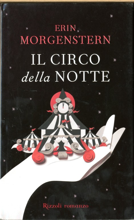 copertina di Il circo della notte
Erin Morgenstern, Rizzoli, 2012