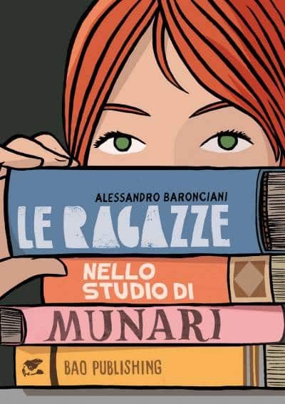 copertina di Alessandro Baronciani, Le ragazze nello studio di Munari, Milano, Bao Publishing, 2017