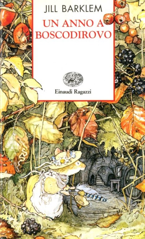 copertina di Un anno a Boscodirovo
Jill Barklem, Einaudi ragazzi, 1996
dai 7 anni