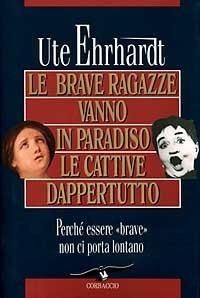 copertina di Le brave ragazze vanno in paradiso, le cattive dappertutto