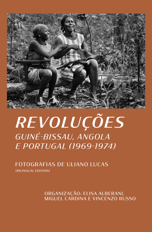 copertina di Revoluções: Guiné-Bissau, Angola e Portugal (1969-1974), fotografias de Uliano Lucas