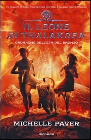 copertina di Il leone di Thalakrea. Cronache dell'età del bronzo
Michelle Paver, Mondadori, 2013