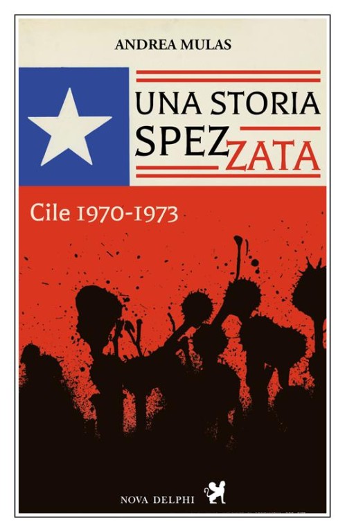 copertina di Una storia spezzata: Cile 1970-1973