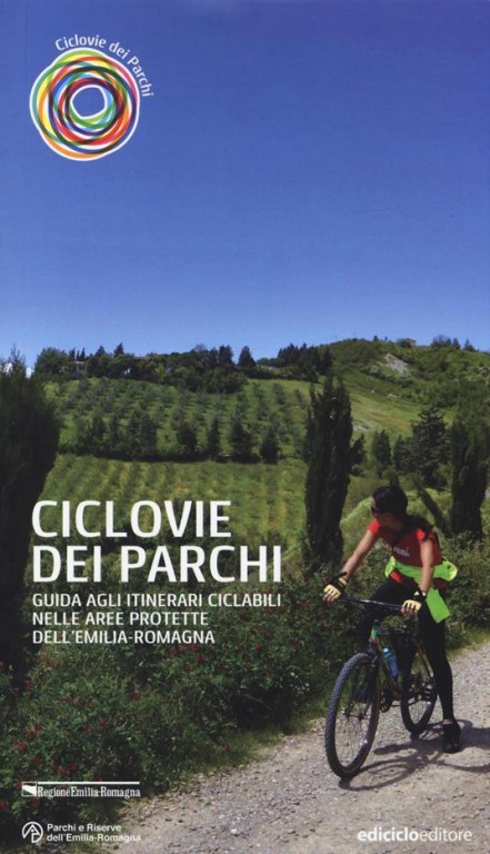copertina di Ciclovie dei parchi. Guida agli itinerari ciclabili nelle aree protette dell'Emilia Romagna
