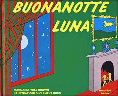 copertina di Buonanotte Luna
Margaret Wise Brown, Clement Hurd,  Nord-Sud , 2017
dai 12 mesi