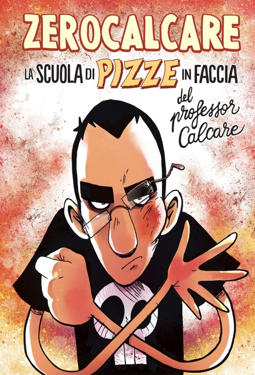 copertina di Zerocalcare, La scuola di pizze in faccia del professor Calcare,  Milano, Bao, 2019