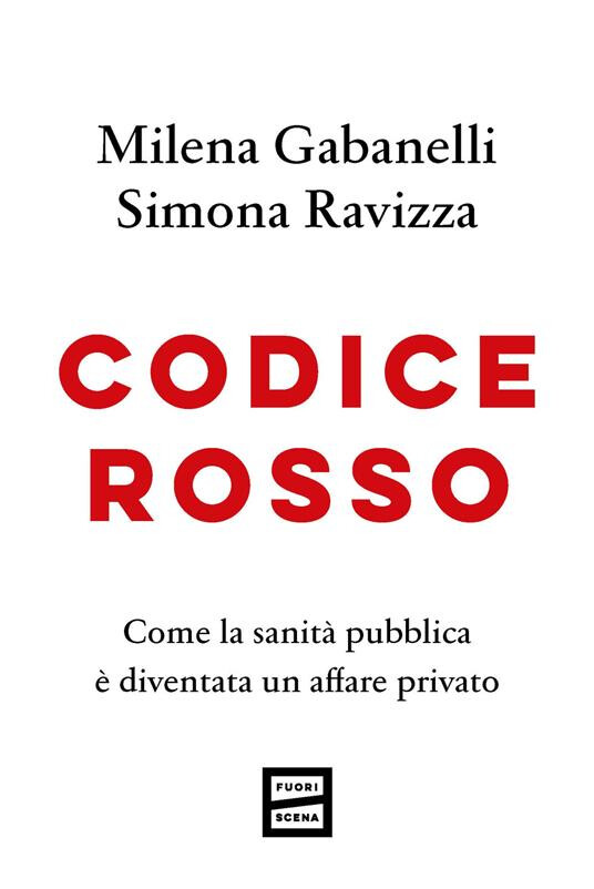 copertina di CODICE ROSSO. Come la sanità pubblica è diventata un affare privato 