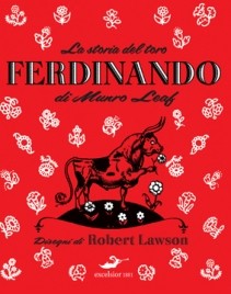 copertina di La storia del toro Ferdinando
Munro Leaf, Robert Lawson, Excelsior 1881, 2008
dai 4 anni