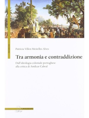 copertina di Tra armonia e contraddizione: dall'ideologia coloniale portoghese alla critica di Amílcar Cabral