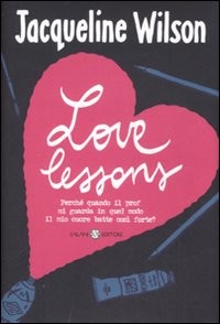 copertina di Love lessons 
Jacqueline Wilson, Salani, 2007