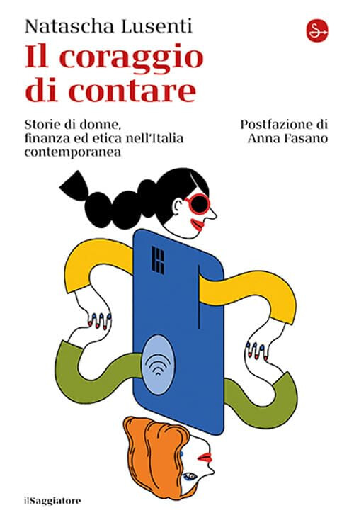 immagine di Il coraggio di contare. Storie di donne, finanza ed etica nell’Italia contemporanea.