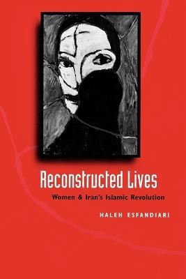 copertina di Reconstructed Lives: Women and Iran's Islamic Revolution