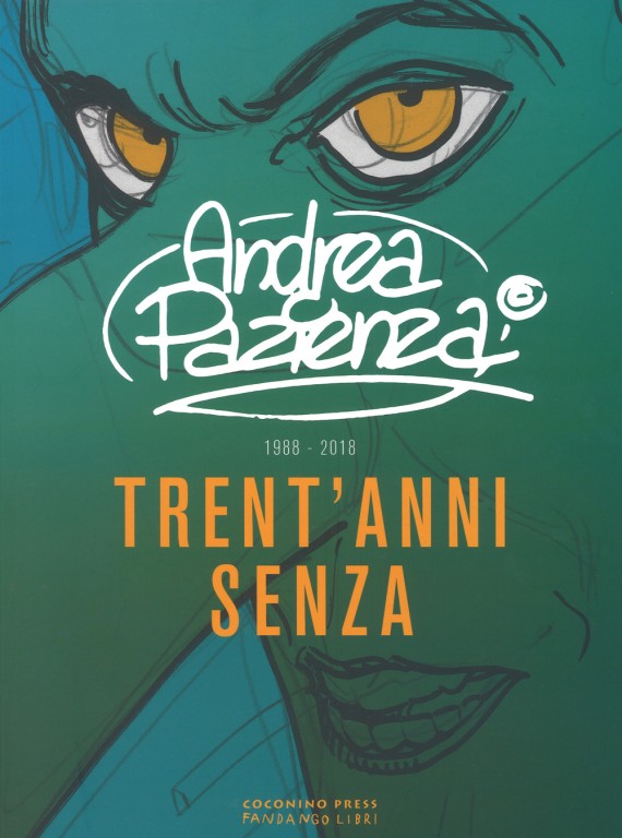 copertina di Ratigher, Andrea Pazienza: 1988-2018: trent'anni senza, Roma, Coconino Press, Fandango libri, 2018