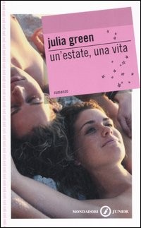 copertina di Un'estate, una vita
Julia Green, Mondadori, 2006