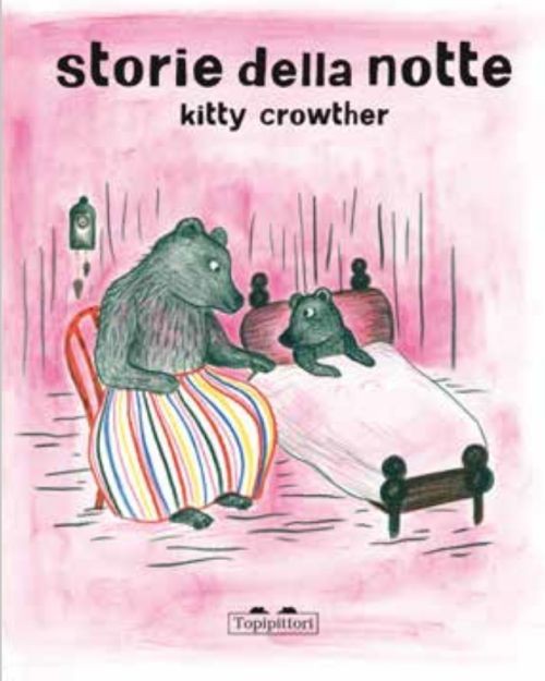 copertina di Storie della notte
Kitty Crowther, Topipittori, 2017
dai 4 anni