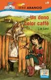 copertina di Un dono color caffè
Lia Levi, Piemme, 2011
Dai 9 anni