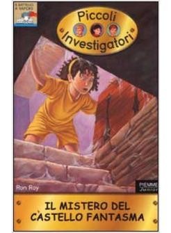 copertina di Il mistero del castello fantasma 
Ron Roy, Piemme junior, 2002
(Piccoli investigatori)