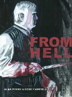 copertina di Alan Moore, From hell. Dall'inferno un melodramma in sedici parti, Ariccia, Magic press comics, 2005