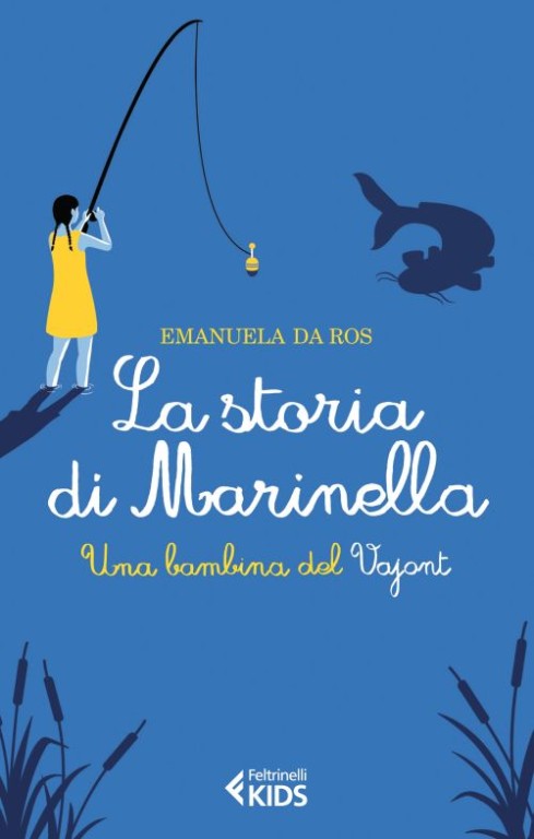 copertina di La storia di Marinella. Una bambina del Vaiont
Emanuela Da Ros, Feltrinelli Kids, 2015
dai 10 anni